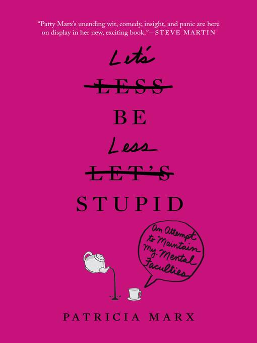 Title details for Let's Be Less Stupid by Patricia Marx - Available